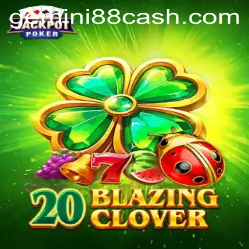 20BlazingClover: A Captivating Game at Gemini88 Casino